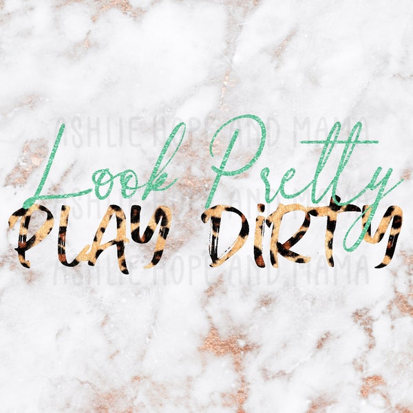 Look Pretty Play Dirty PNG, Leopard Sublimation, Cheetah Print Sublimation, Waterslide Decal Design, Shirt Sublimation, Country PNG Download