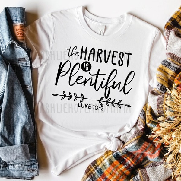 The Harvest Is Plentiful SVG, Fall Svg, Thanksgiving SVG, Fall Sign PNG, Faith Svg, Autumn Svg, Christian Svg, Religious Shirt Svg, Gifts