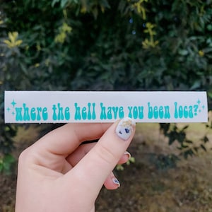 Where Have You Been Decal, Holographic Decal, Laptop Sticker, Water Bottle, Best Friend Gift Her, Gift For Sister, Car Mirror Decal, Funny