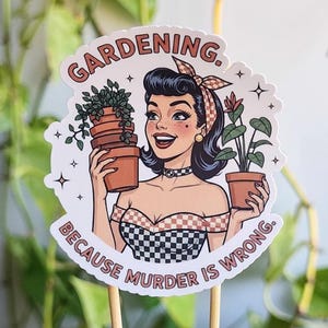 All Plants Are Edible Some Only Once Sticker, Funny Gardening