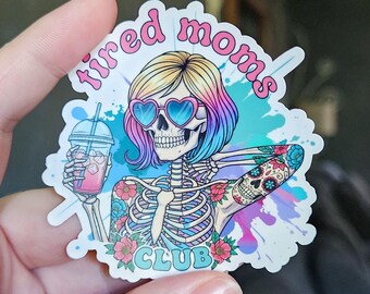 Tired Moms Club Sticker, Mom Life Stickers, Water Bottle, Laptop, Mother's Day Gift, Spooky Mom, Skull, Cute, Funny Stickers, New Mom Gift