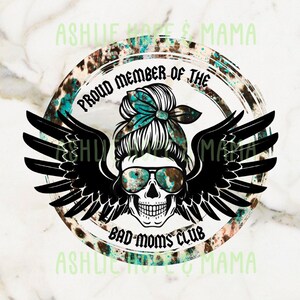 Bad Moms Club Sublimation, Mama T-Shirt PNG, Mom Life Sublimation, Turquoise And Cowhide PNG, Mom Tumbler Png, Messy Bun Skull PNG, Western