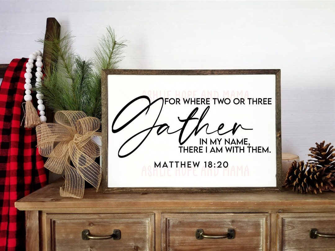 Gather SVG Where Two or Three Gather in My Name Farmhouse Etsy