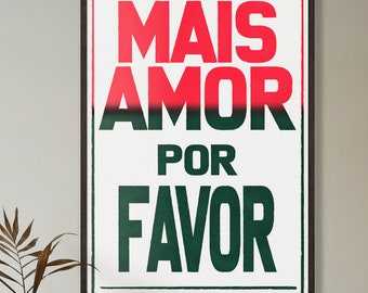 Mais Amor Por Favor Print, Love Street Art, Neon Poster, Brazilian Art