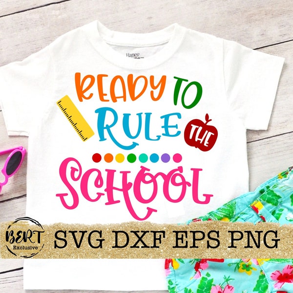 Ready to rule the school svg, funny back to school svg quote, back to school png design, cut files for cricut, silhouette svg cutting files