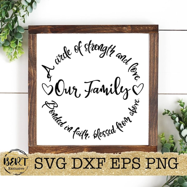 Our family a circle of strength and love, bonded in faith blessed from above svg, family love sign svg, farmhouse cut file cricut silhouette