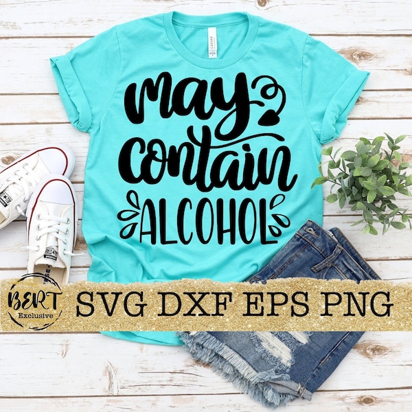 May contain alcohol svg, humorous quote svg design for shirt, funny momlife svg design, cut files for cricut silhouette, png design download