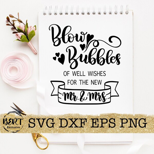 Blow bubbles of good wishes Mr Mrs wedding svg cut files, wedding party sign svg, wedding day printable romantic decorations, Mr and Mrs svg