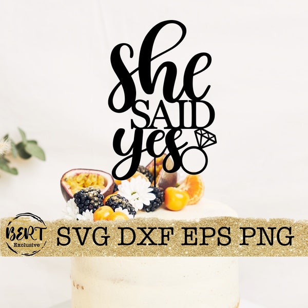 She said yes cake topper svg, cake topper cut files for cricut silhoutte, engagement ring svg, bridal shower cake topper svg, bridal svg png