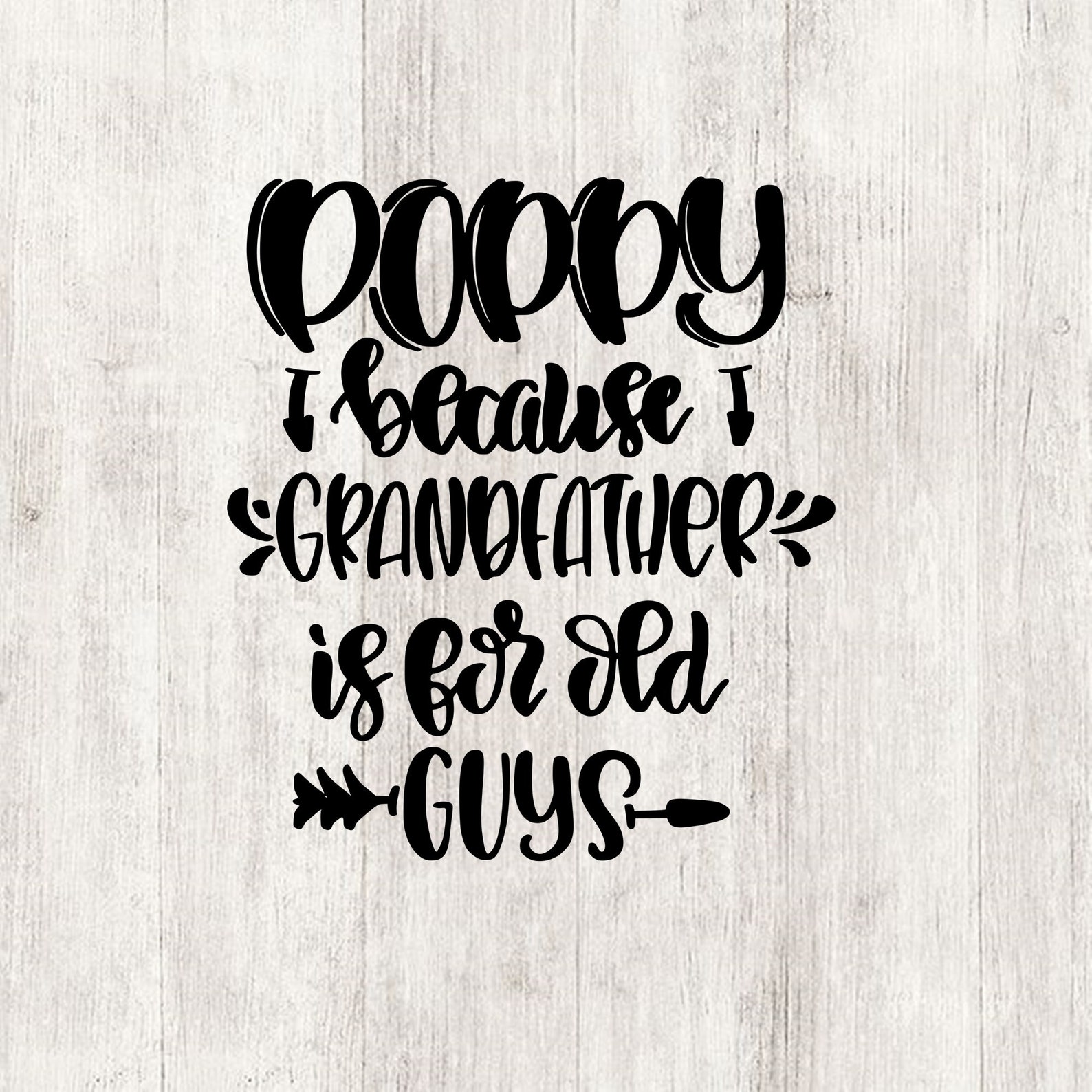 Poppy because grandfather is for old guys svg funny grandpa Etsy