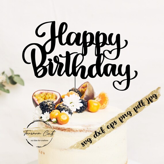 Download Happy Birthday Svg Cake Topper Birthday Svg Files For Cricut Etsy