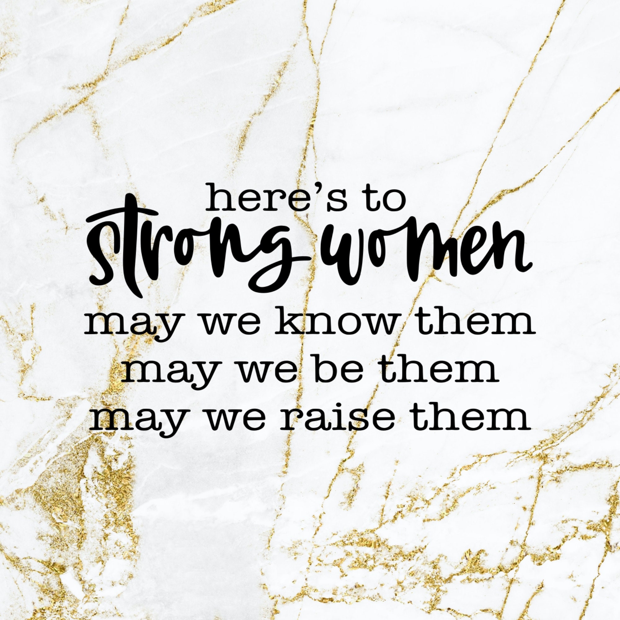 May We Raise Them Quote Here Es To Strong Women May We Know Them May We Be Them May We | Etsy  Österreich
