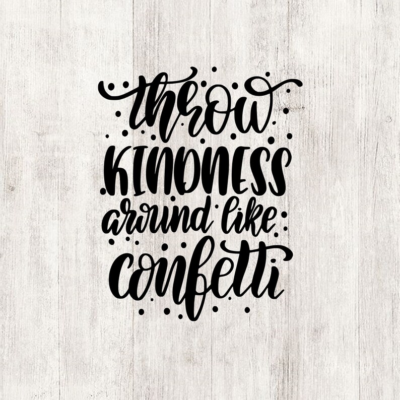 Free Free Throw Kindness Like Confetti Svg Free 345 SVG PNG EPS DXF File