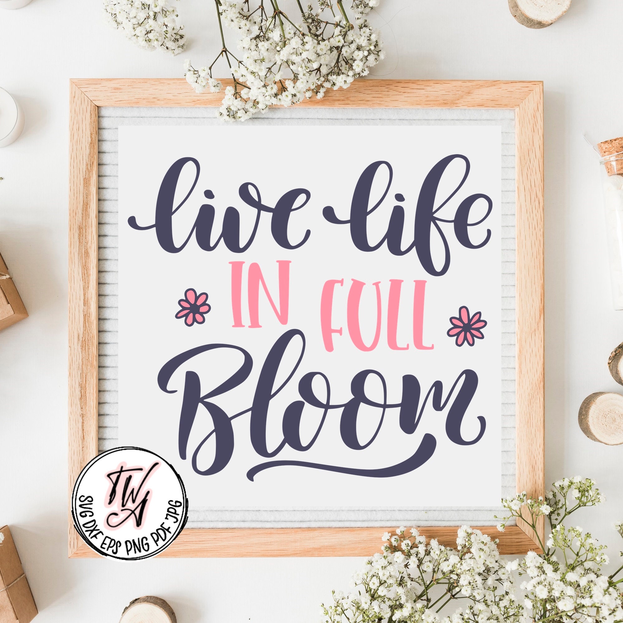 Live Life in Full Bloom Svg Spring Quote Printable Svg | Etsy