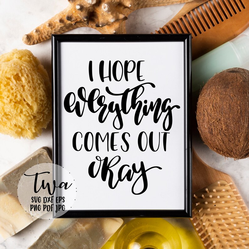 I Hope Everything Comes Out Okay Svg Files For Cricut Etsy