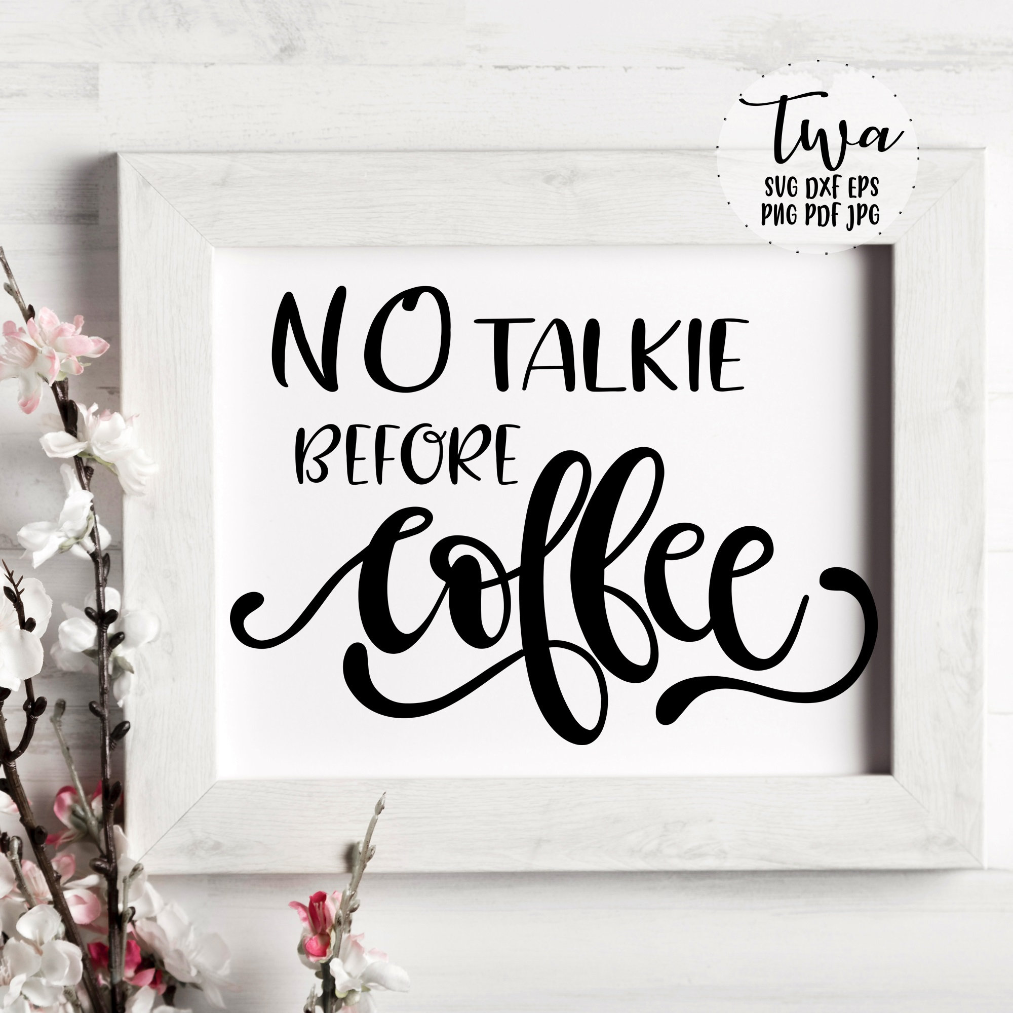 Download No talkie before coffee svg funny coffee printable quotes ...