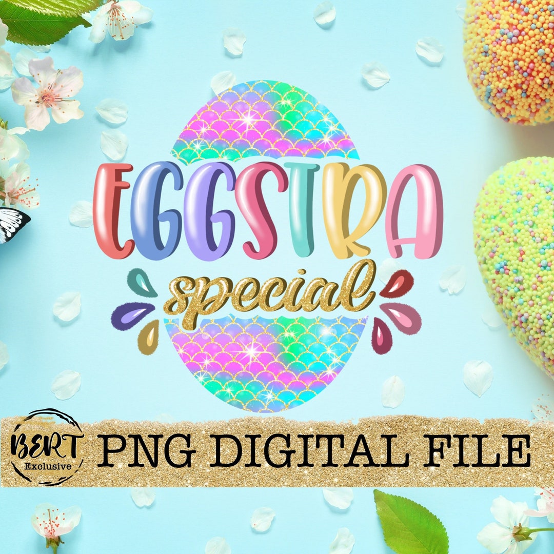 Eggstra Special Png, Easter Kids Quote Png, Png Files for Sublimation ...
