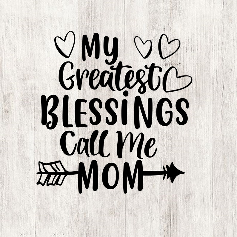 Download My greatest blessings call me mom svg mom life svg mom ...