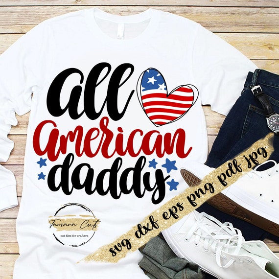 All American Daddy Svg Independence Day Svg Fathers Day Svg | Etsy