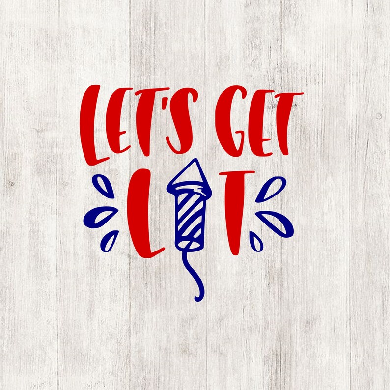 Download Let's get lit svg 4th of july quote svg fireworks svg | Etsy