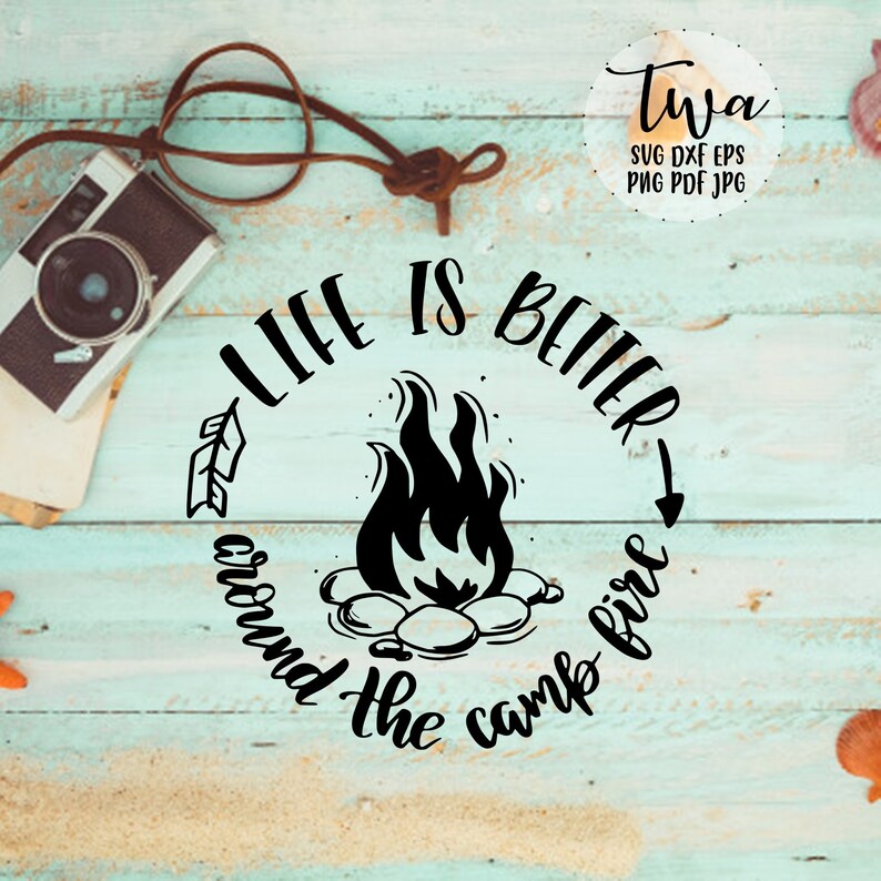 Download Life is better around the campfire svg camping life svg | Etsy