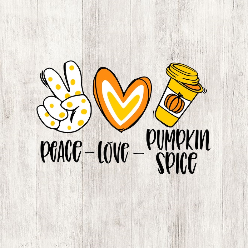 Download Peace love pumpkin spice svg fall cut files fall quote svg ...
