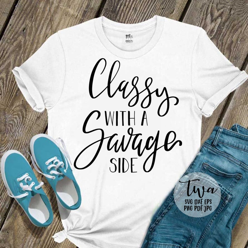 Download Classy with a savage side svg funny womens shirt svg cut | Etsy
