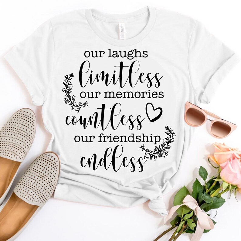 Our laughs limitless our memories countless our friendship endless svg, friendship svg quote cut files cricut, best friends matching shirts image 2