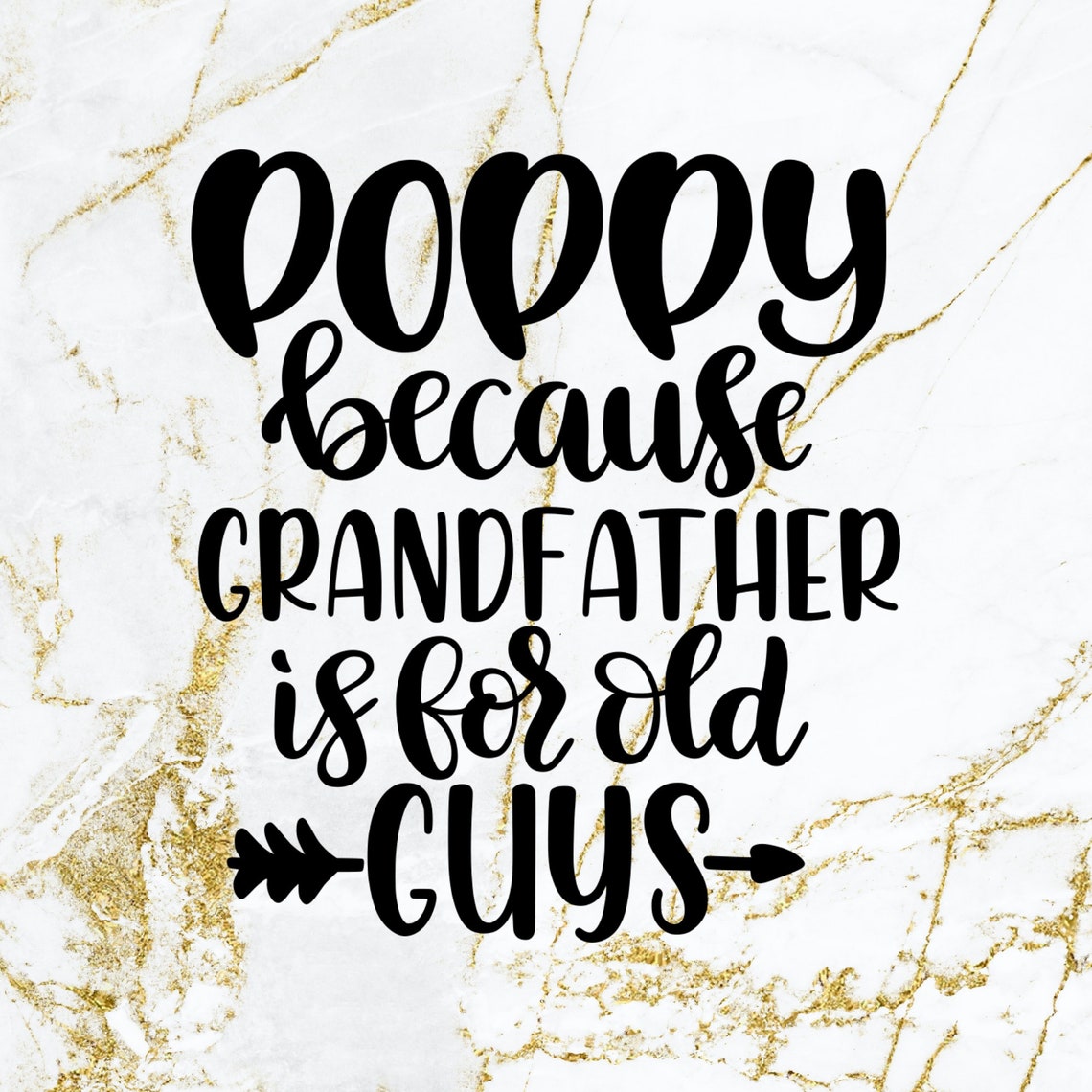 Poppy Because Grandfather is for Old Guys Svg Funny Grandpa Etsy