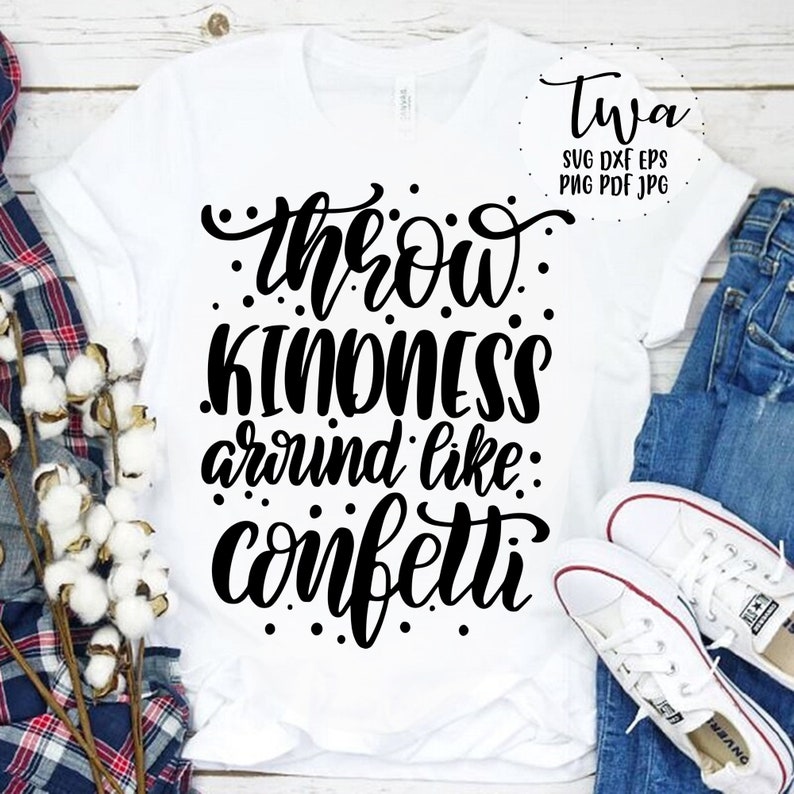 Download Throw kindness around like confetti svg kindness quotes | Etsy
