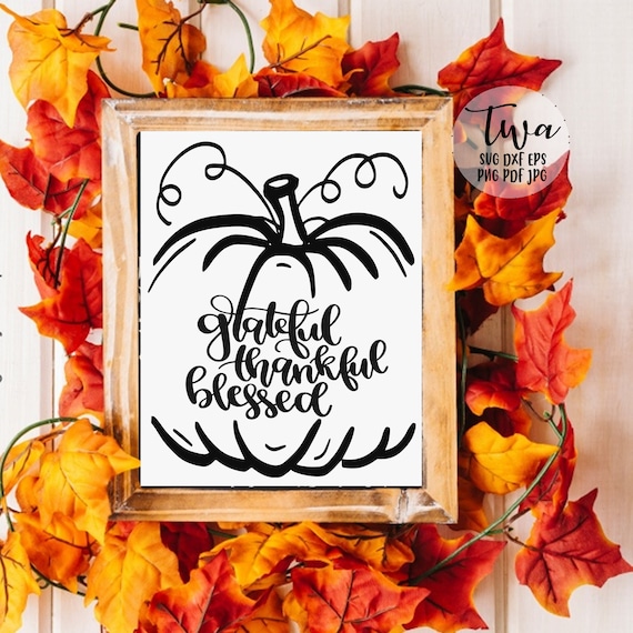 Free Grateful Thankful Blessed Pumpkin Svg SVG PNG EPS DXF File