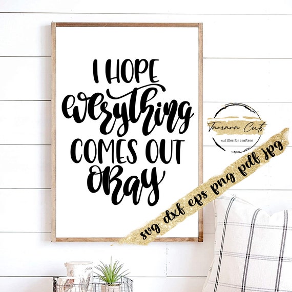 Download I Hope Everything Comes Out Okay Svg Files For Cricut Etsy