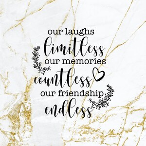 Our laughs limitless our memories countless our friendship endless svg, friendship svg quote cut files cricut, best friends matching shirts image 4