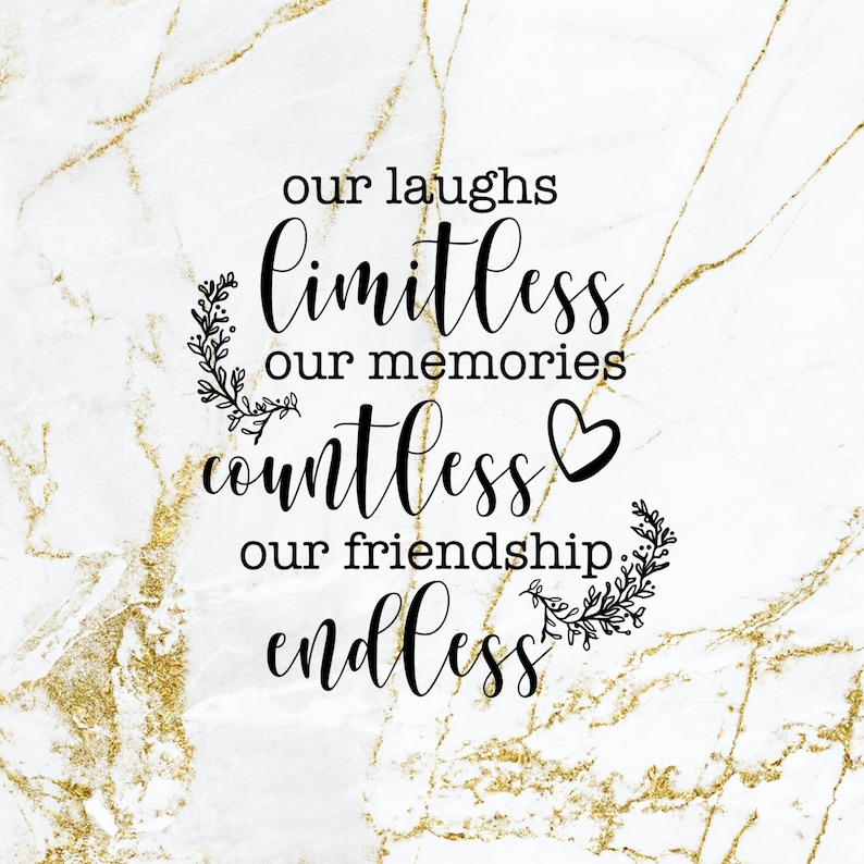 Our laughs limitless our memories countless our friendship endless svg, friendship svg quote cut files cricut, best friends matching shirts image 4