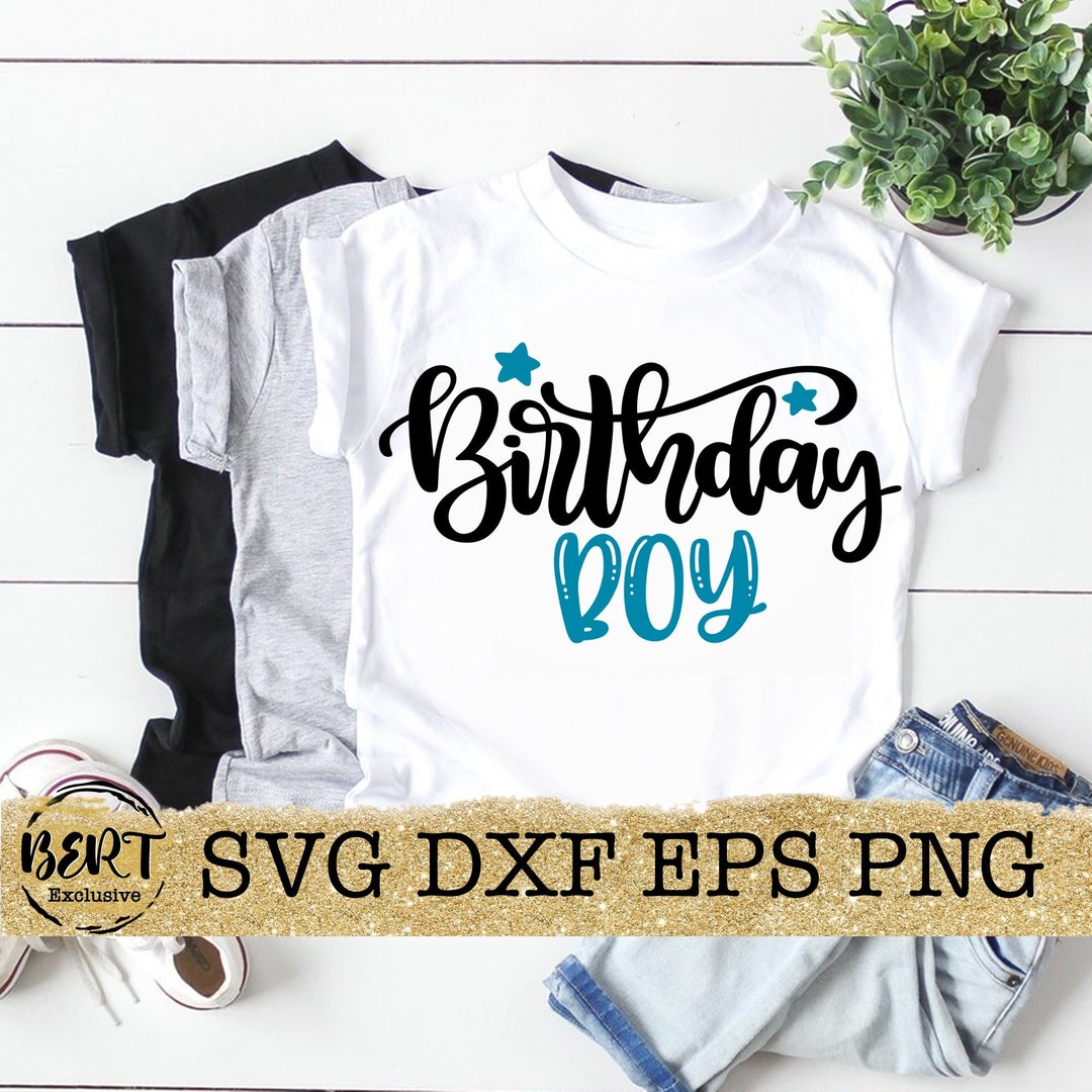 Birthday Boy Svg, Boy Svg Cut Files for Cricut Silhouette, Birthday Boy