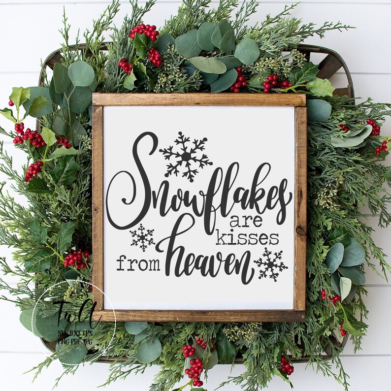 Download Snowflakes are kisses from heaven svg Christmas quote svg ...