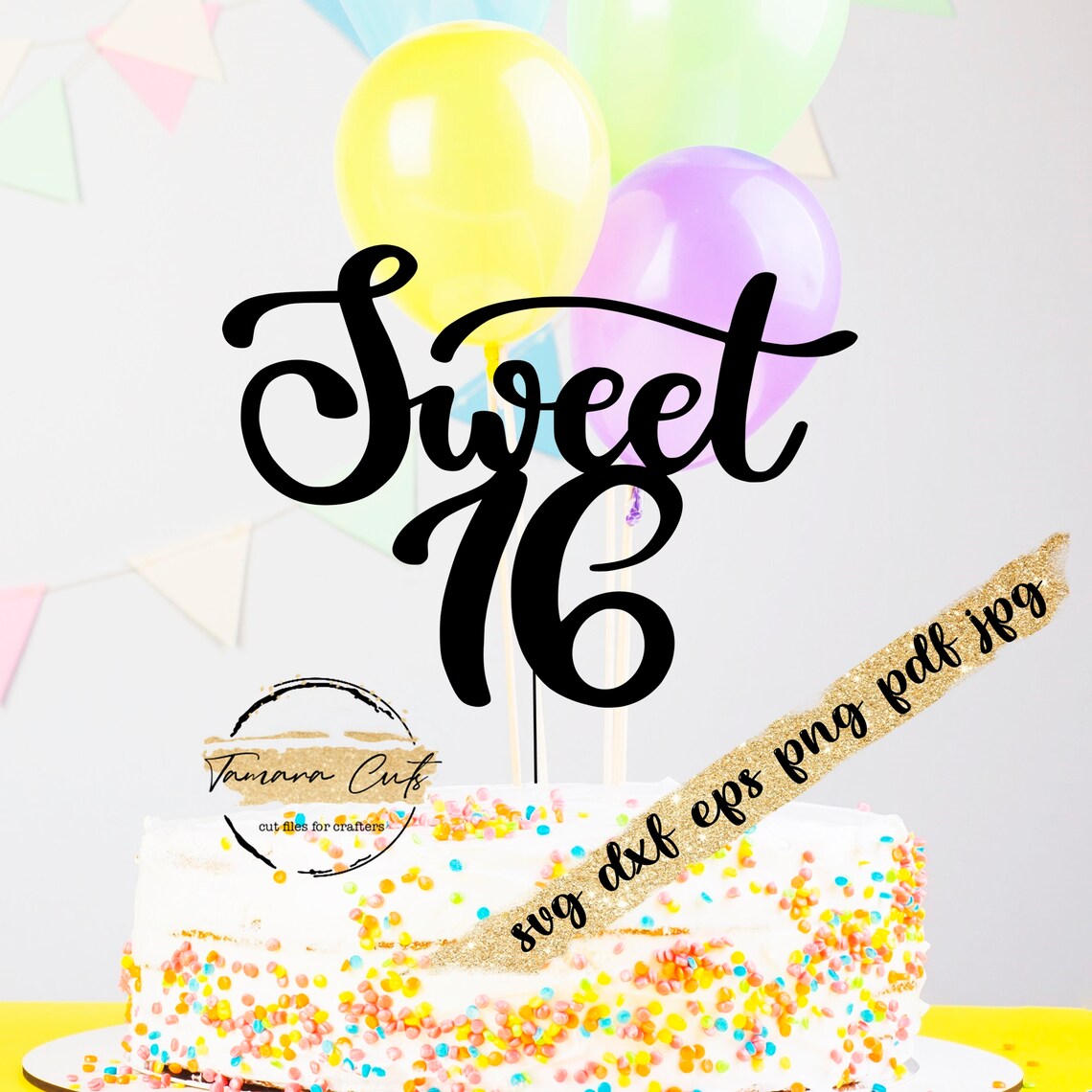 Free Free 252 Sweet 16 Cake Topper Svg SVG PNG EPS DXF File