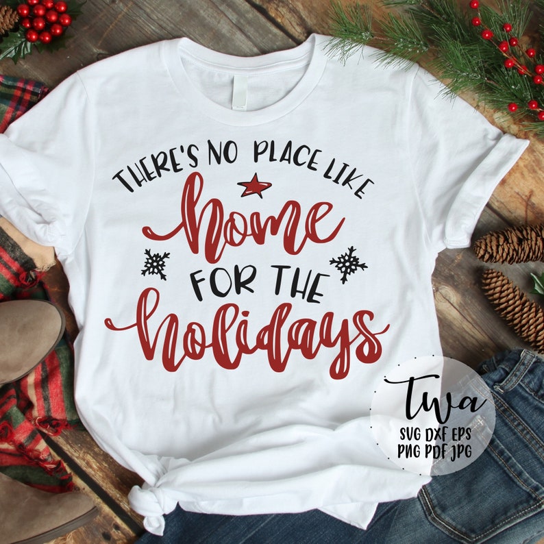 Download Theres no place like home for the holidays svg Christmas ...