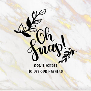 Oh Snap Wedding Sign Svg Oh Snap Hashtag Svg Printable | Etsy