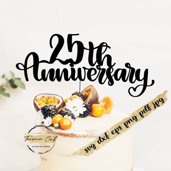 25th Wedding Anniversary Cake Topper Svg 25th Birthday Cake Etsy