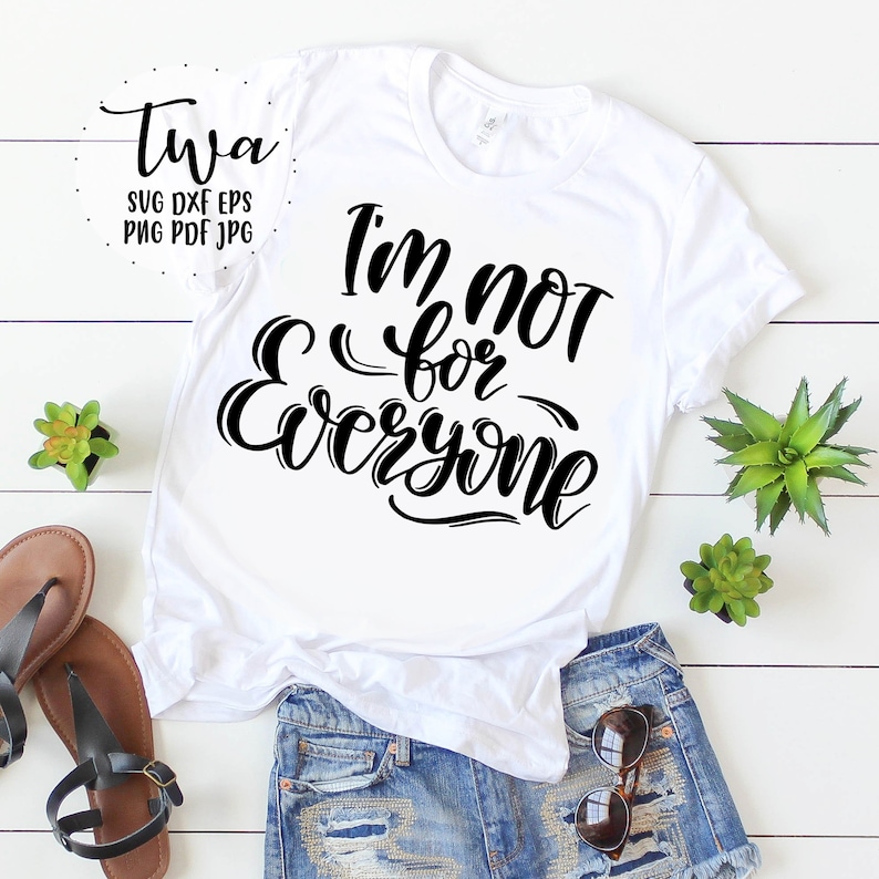 Download I'm not for everyone svg funny shirt quote svg design | Etsy