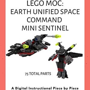May include: Instructions for building a LEGO MOC: Earth Unified Space Command Mini Sentinel. The instructions include a parts list and are for 75 total parts. The image shows a black and red LEGO spaceship and a black and red LEGO robot.
