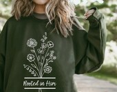Rooted in Him Christian Crewneck Sweatshirt Colossians 2 6-7 Encouraging Gift Wildflower Cute Cozy Fall Faith Based Sweat Shirt Women