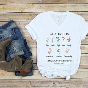 Whatever Is Christian V-neck T Shirt for Women/ Philippians 4:8 Wildflower Vneck Tshirt with Scripture for Her/ Faith Based T-shirt/ Spring