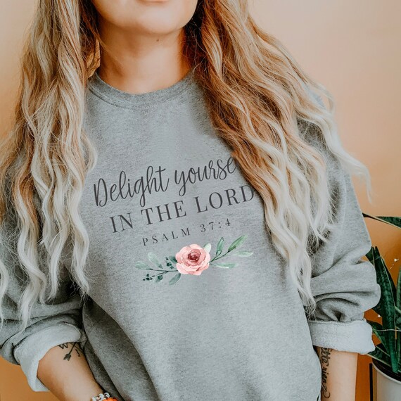 Delight Yourself in The Lord Sweatshirt for Women/ Christian | Etsy