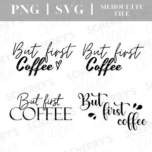 Könnte beinhalten: Vier verschiedene Variationen des Satzes "But first, coffee" in schwarzem Text auf weißem Hintergrund. Der Satz ist in einer kursiven Schrift geschrieben.