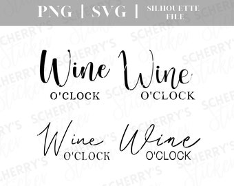 Wine plotter file |  PNG SVG SILHOUETTE Cricut | Wine o'clock | Wine lettering | File Download