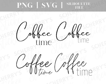 Coffee plotter file |  PNG SVG SILHOUETTE Cricut | Coffee time | Coffee lettering | File Download