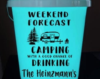 Weekend Forecast Camping with a chance of Drinking Light up Camping Bucket, Glow in the dark Bucket, Camping Decor, Light Drink Bucket