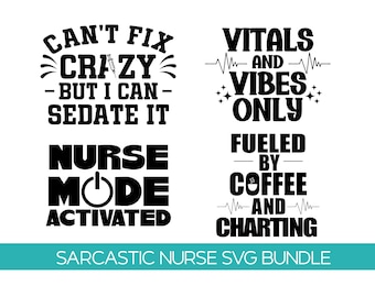 Sarcastic Nurse SVG Bundle Funny Nurse Quotes Nursing Humor SVG PNG Dxf Eps Nurse Life Cricut Silhouette Cut Files Instant Download